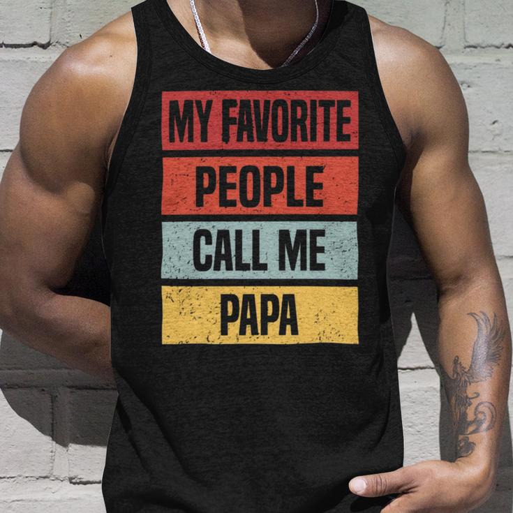 My Favorite People Call Me Papa 528 Trending Shirt Unisex Tank Top Gifts for Him