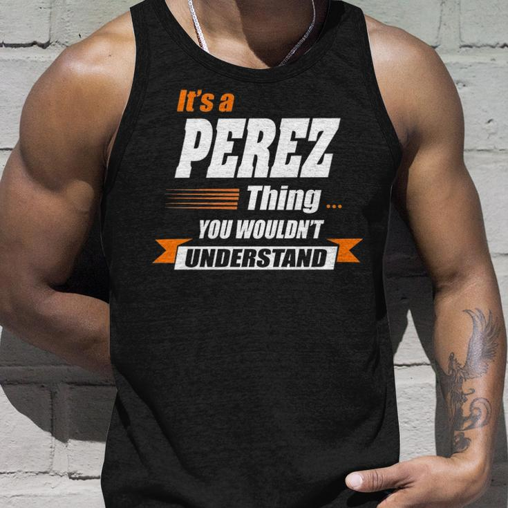 Perez Name Gift Its A Perez Thing Unisex Tank Top Gifts for Him