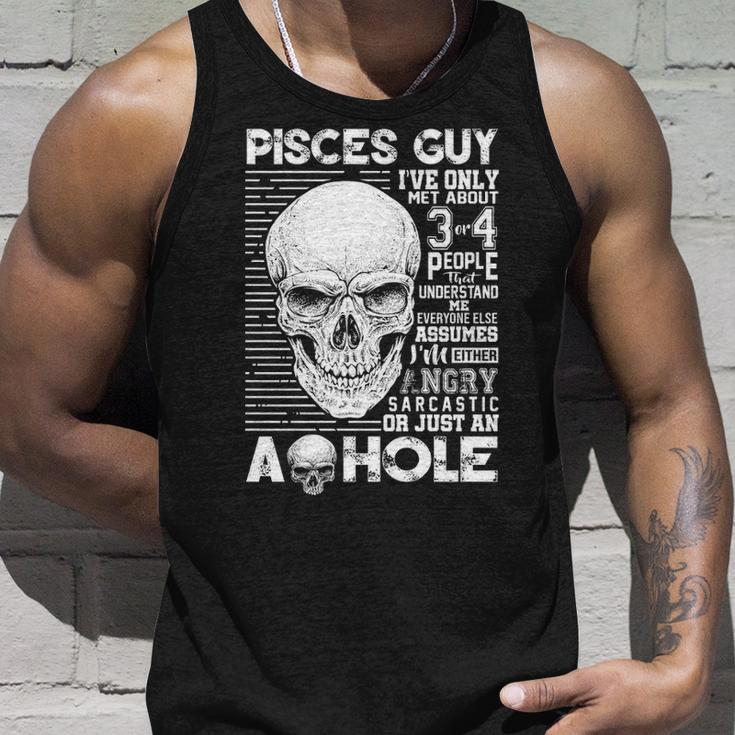 Pisces Guy Birthday Pisces Guy Ive Only Met About 3 Or 4 People Unisex Tank Top Gifts for Him