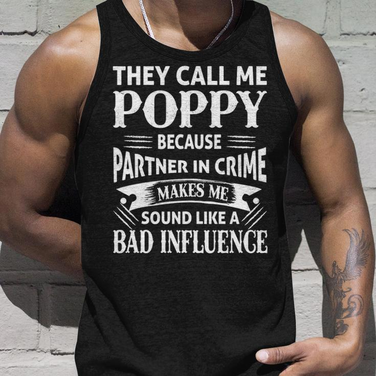 Poppy Grandpa Gift They Call Me Poppy Because Partner In Crime Makes Me Sound Like A Bad Influence Unisex Tank Top Gifts for Him