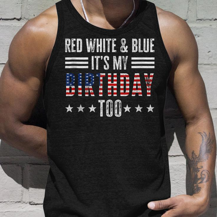 Red White & Blue Its My Birthday Too 4Th Of July Patriotic Unisex Tank Top Gifts for Him