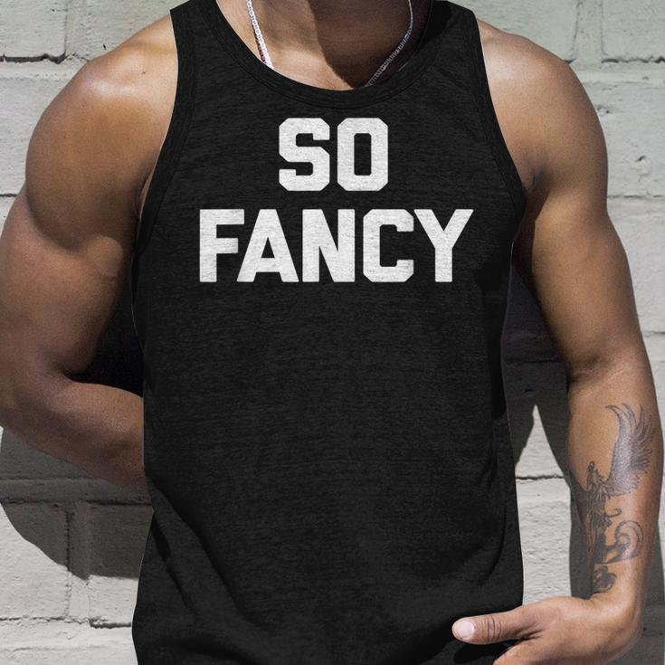 So Fancy Funny Saying Sarcastic Novelty Humor Cute Unisex Tank Top Gifts for Him