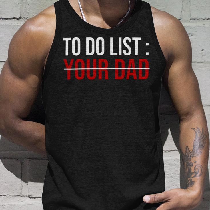 To Do List Your Dad 504 Trending Shirt Unisex Tank Top Gifts for Him