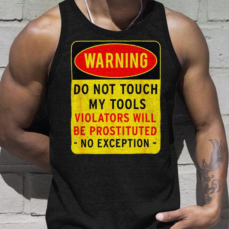 Warning Do Not Touch My Tools 197 Shirt Unisex Tank Top Gifts for Him