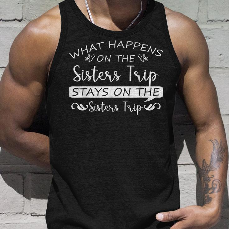 What Happens On The Sisters Trip Stays On The Sisters Trip Unisex Tank Top Gifts for Him