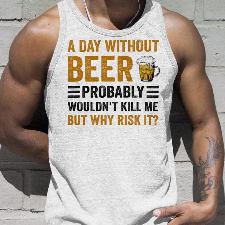 A Day Without Beer Why Risk It Funny Saying Beer Lover Drinker Unisex Tank Top Gifts for Him