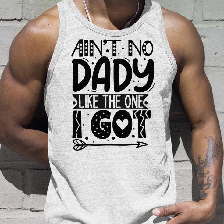 Aint No Dady Like The One I Got Unisex Tank Top Gifts for Him