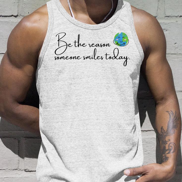 Be The Reason Someone Smiles Today Cute Happy Earth Unisex Tank Top Gifts for Him