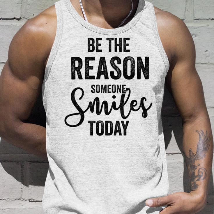 Be The Reason Someone Smiles Today Inspirational Saying Unisex Tank Top Gifts for Him