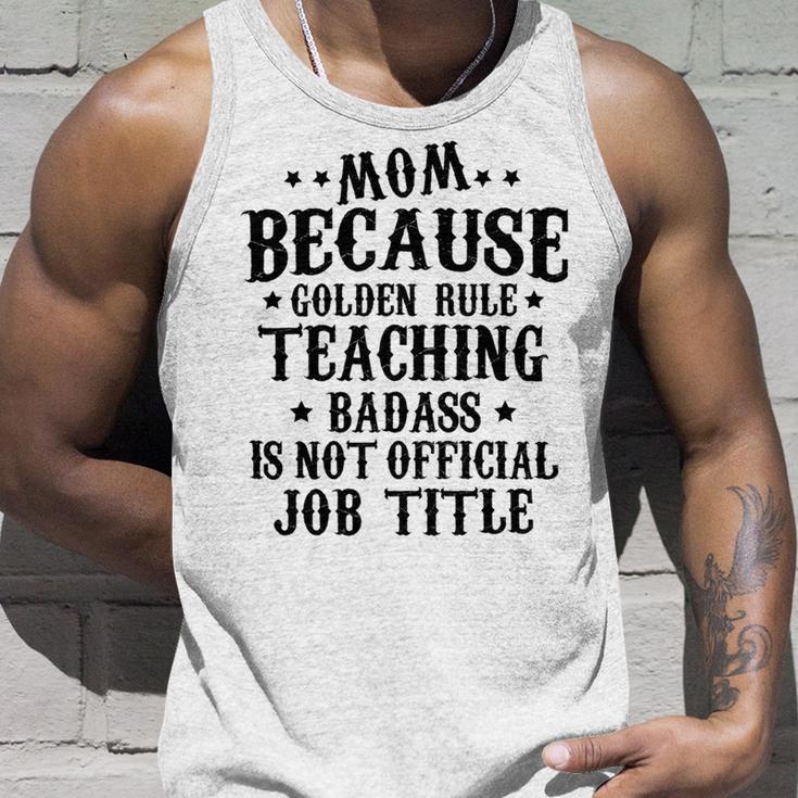 Because Teaching Badass Is Not Official Job Title Unisex Tank Top Gifts for Him