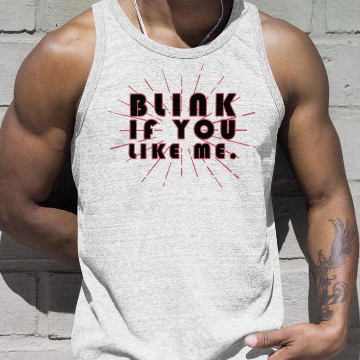 Blink If You Like Me Unisex Tank Top Gifts for Him