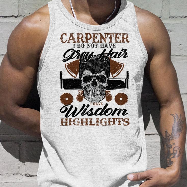 Carpenter I Do Not Have Grey Hair 289 Shirt Unisex Tank Top Gifts for Him