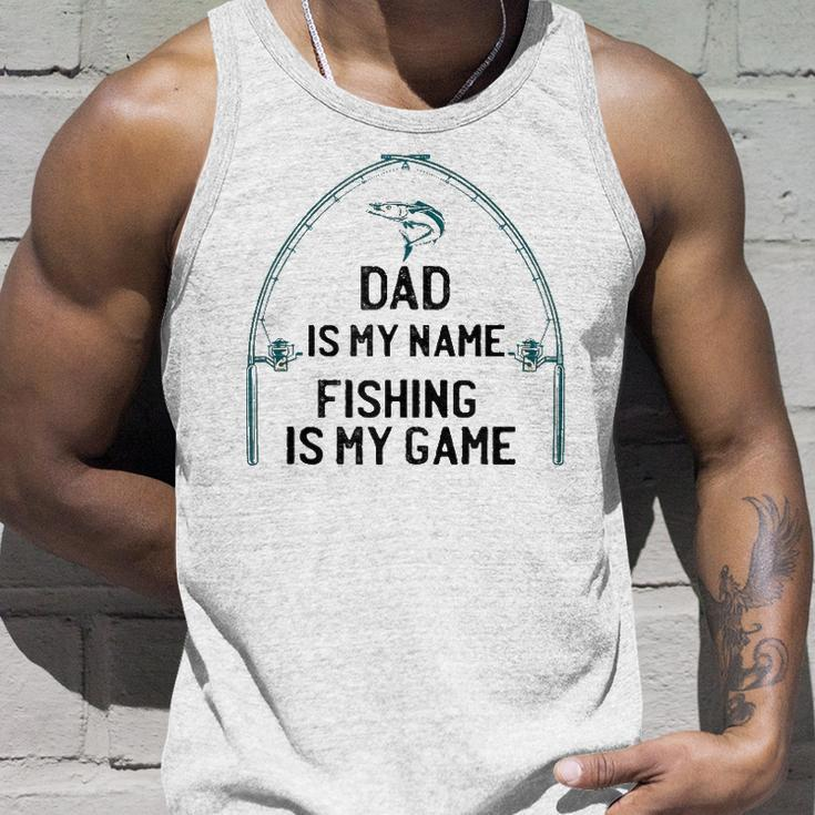 Dad Is My Name Fishing I My Game Sarcastic Fathers Day Unisex Tank Top Gifts for Him