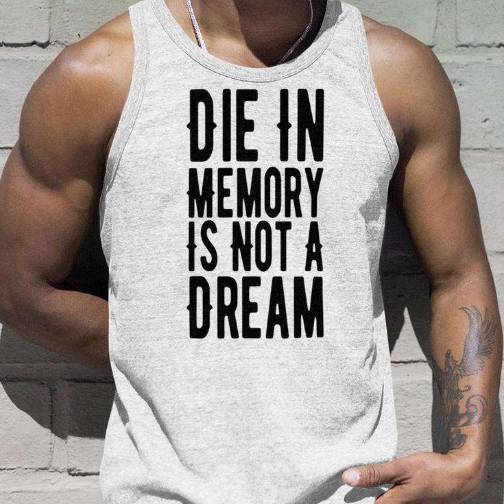 Die With Memories Not Dreams Unisex Tank Top Gifts for Him