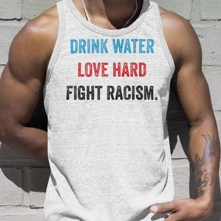 Drink Water Love Hard Fight Racism Unisex Tank Top Gifts for Him