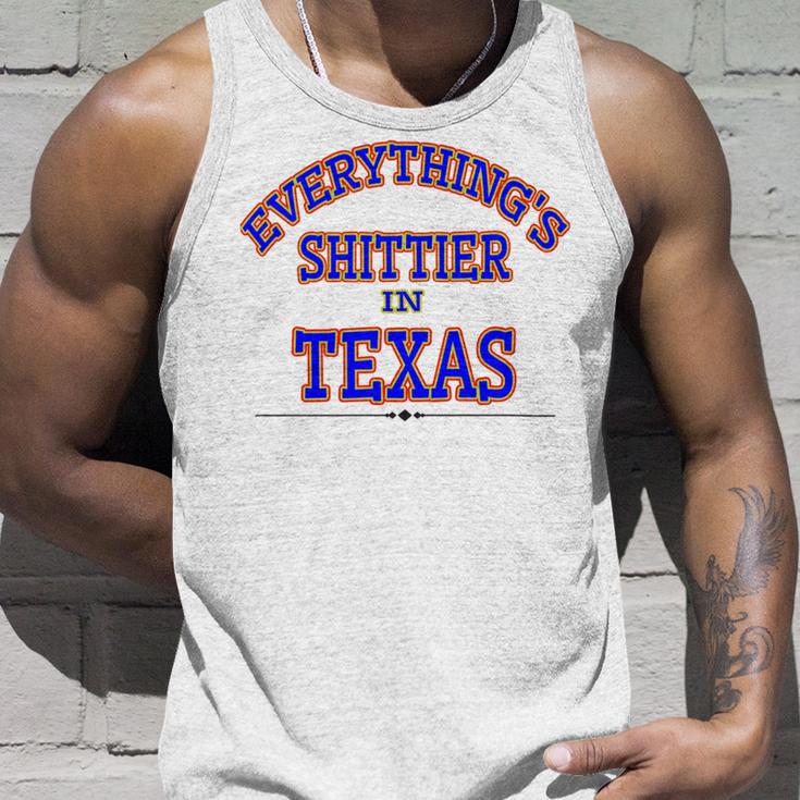 Everythings Shittier In Texas Unisex Tank Top Gifts for Him