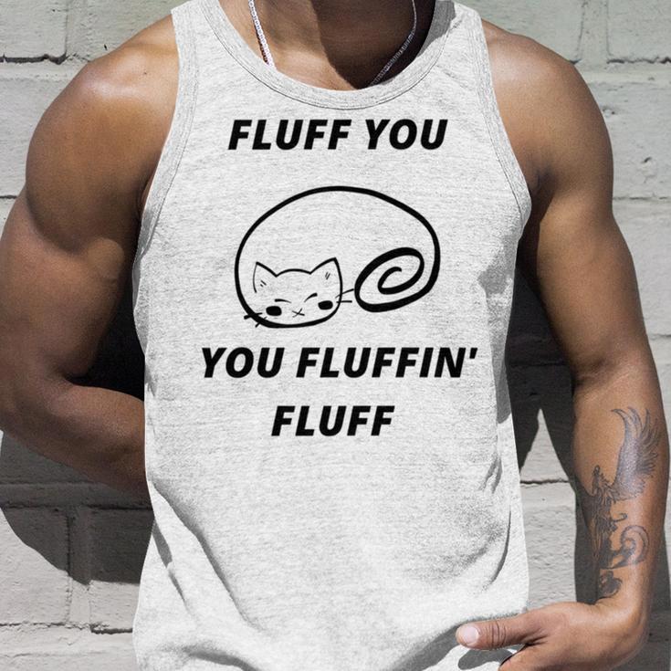 Fluff You You Fluffin Fluff Rude Cat Unisex Tank Top Gifts for Him