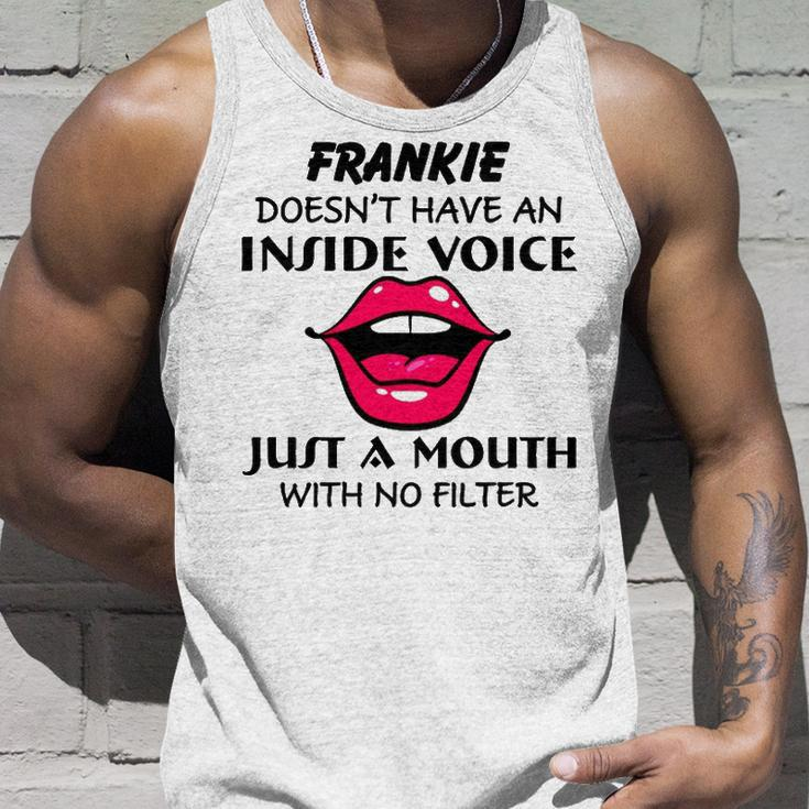 Frankie Name Gift Frankie Doesnt Have An Inside Voice Unisex Tank Top Gifts for Him