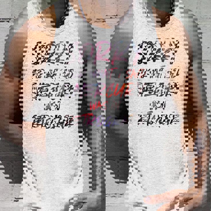 Funny Sorry For What I Said When Mercury Was In Retrograde Unisex Tank Top Gifts for Him