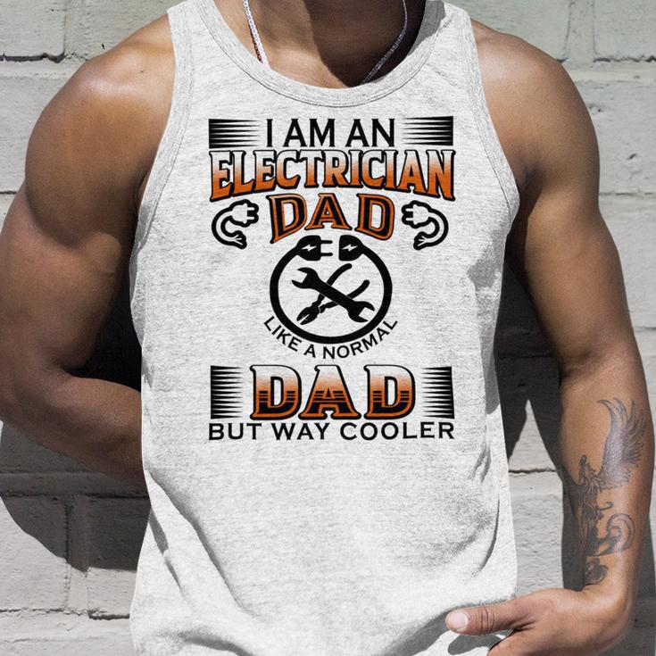 I Am An Electrician Dad Like A Normal Dad But Way Cooler V2 Unisex Tank Top Gifts for Him