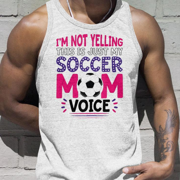 Im Not Yelling This Is Just My Soccer Mom Voice Funny Unisex Tank Top Gifts for Him