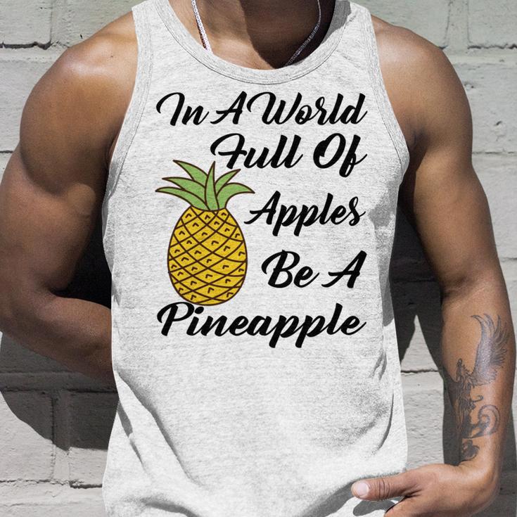 In A World Full Of Apples Be A Pineapple Funny Pineapple Gift Pineapple Lover Unisex Tank Top Gifts for Him