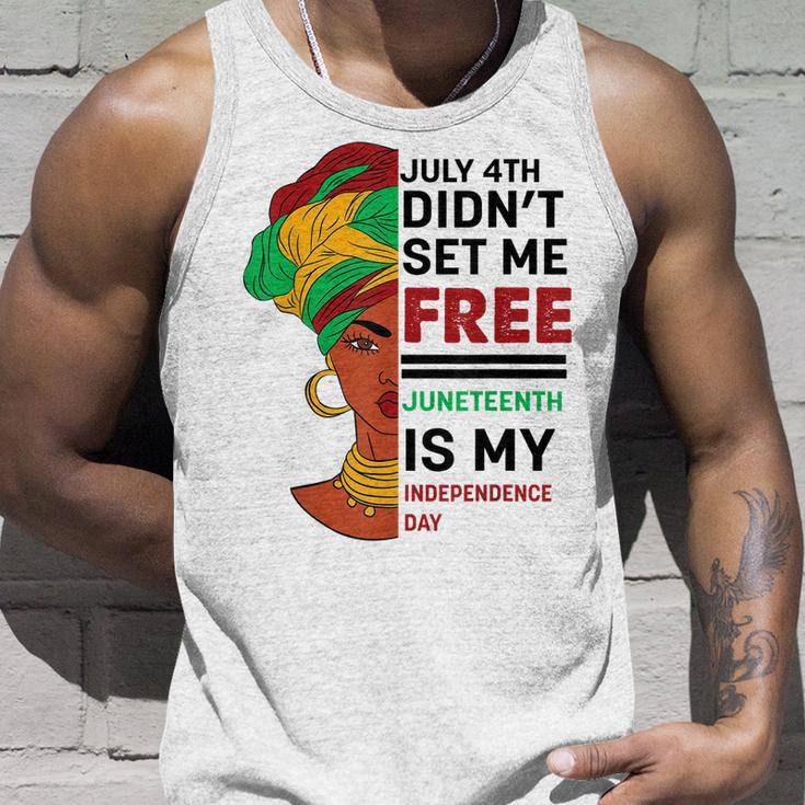 July 4Th Didnt Set Me Free Juneteenth Is My Independence Day V5 Unisex Tank Top Gifts for Him