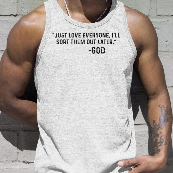 Just Love Everyone Ill Sort Them Out Later God Funny Unisex Tank Top Gifts for Him