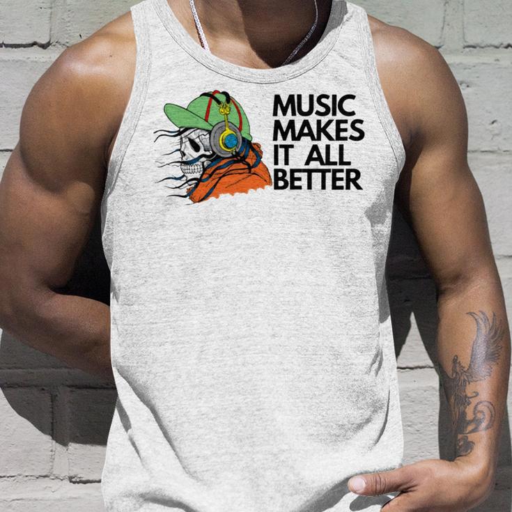 Music Makes It All Better 760 Shirt Unisex Tank Top Gifts for Him