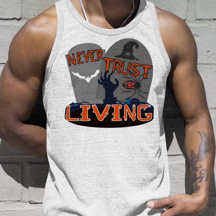 Never Trust The Living Unisex Tank Top Gifts for Him