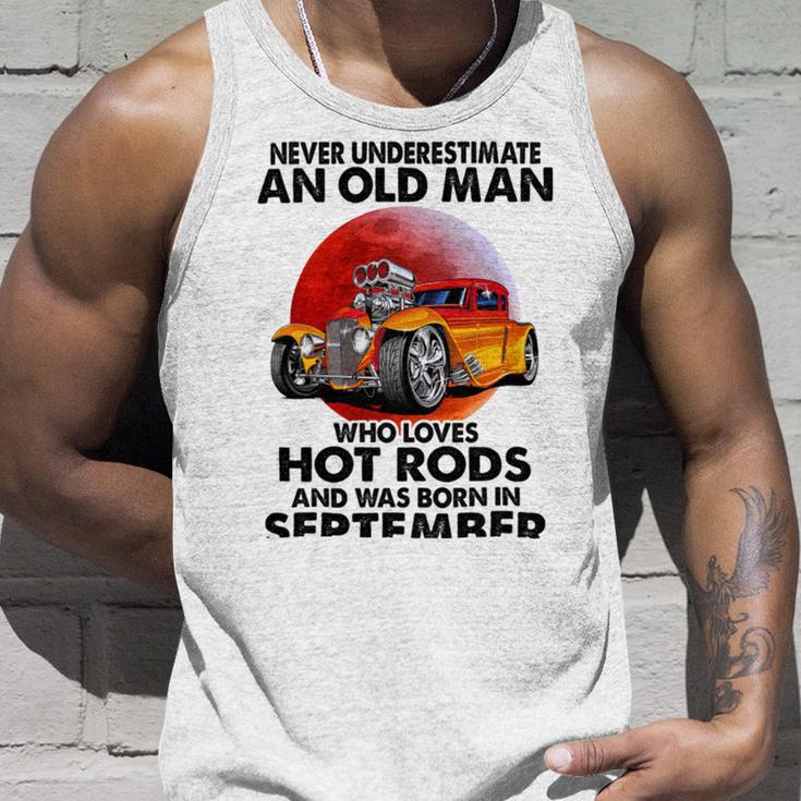 September Old Man Loves Hot Rods Never Underestimate An Old Man Who Loves Hot Rods And Was Born In Unisex Tank Top Gifts for Him