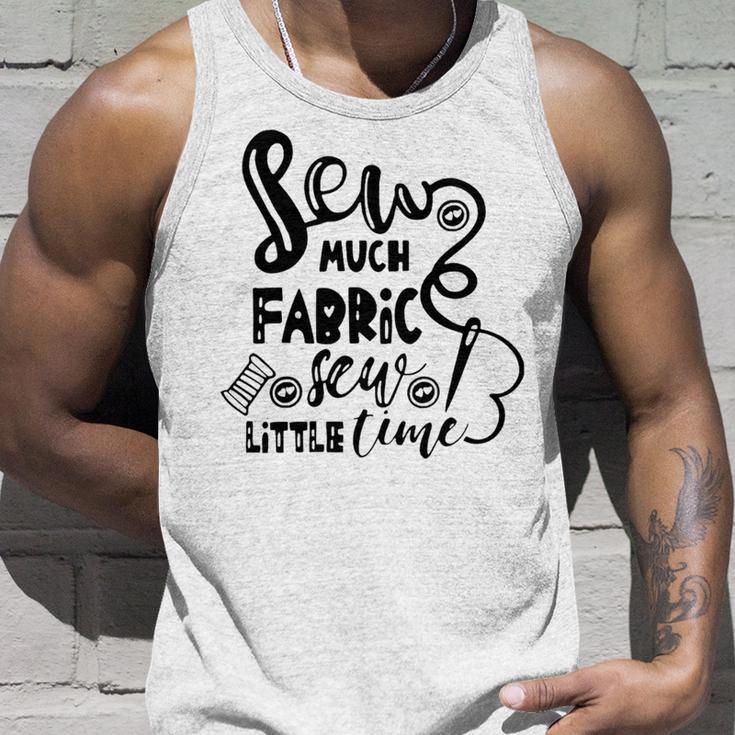 Sew Much Fabric Sew Little Time 729 Shirt Unisex Tank Top Gifts for Him