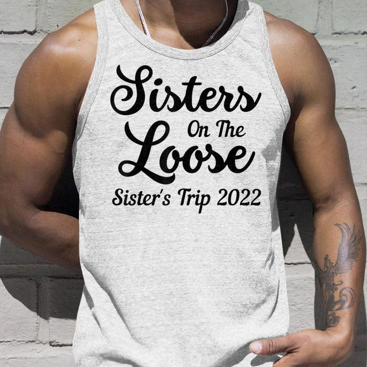 Sisters On The Loose Sisters Trip 2022 Cool Girls Trip Unisex Tank Top Gifts for Him