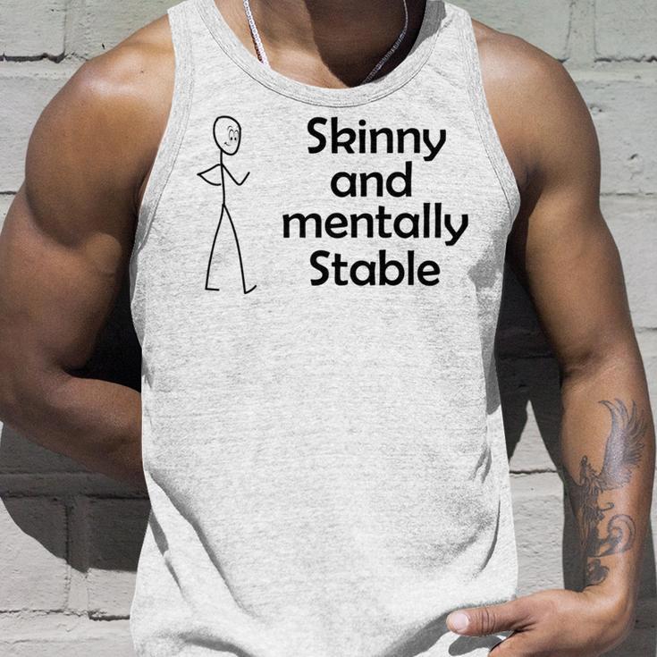 Skinny And Mentally Stable Unisex Tank Top Gifts for Him