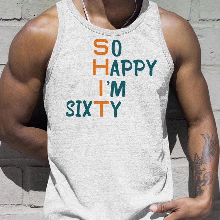 So Happy I’M Sixty Unisex Tank Top Gifts for Him