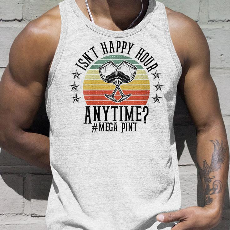 Womens Funny Isnt Happy Hour Anytime Sarcastic Megapint Wine Unisex Tank Top Gifts for Him