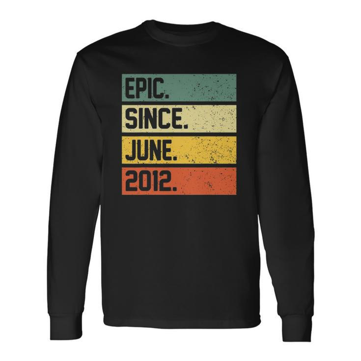 10Th Birthday 10 Years Old Epic Since June 2012 Vintage Long Sleeve T-Shirt T-Shirt