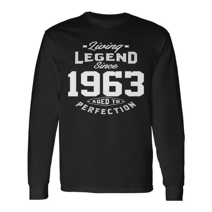 1963 Birthday Living Legend Since 1963 Aged To Perfection Long Sleeve T-Shirt