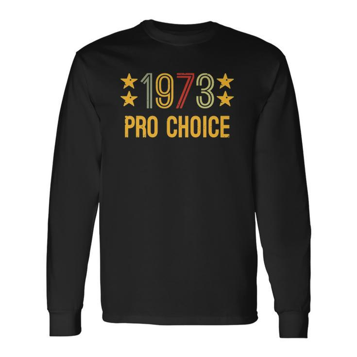 1973 Pro Choice And Vintage Rights Long Sleeve T-Shirt T-Shirt