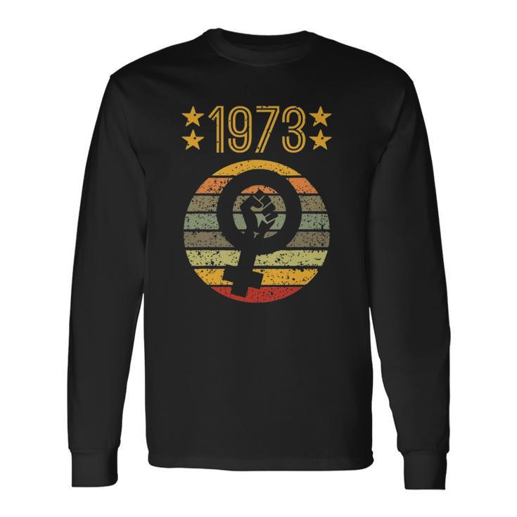 1973 Rights Feminist Vintage Pro Choice Long Sleeve T-Shirt T-Shirt