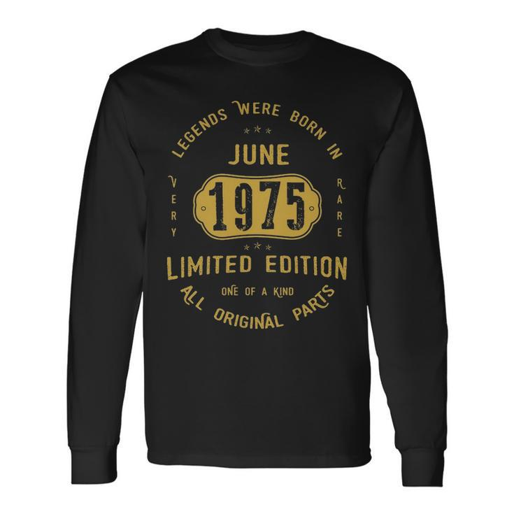 1975 June Birthday 1975 June Limited Edition Long Sleeve T-Shirt