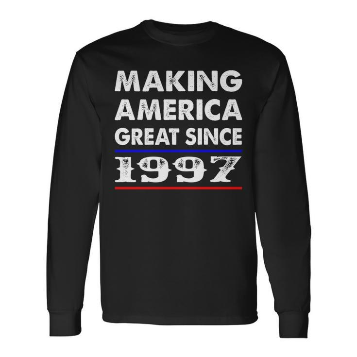 1997 Birthday Making America Great Since 1997 Long Sleeve T-Shirt