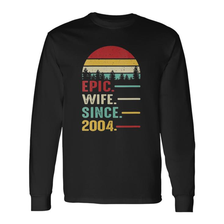 Womens 18Th Wedding Anniversary For Her Epic Wife Since 2004 Gift Unisex Long Sleeve