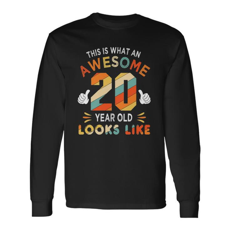 20Th Birthday For 20 Years Old Awesome Looks Like Long Sleeve T-Shirt T-Shirt