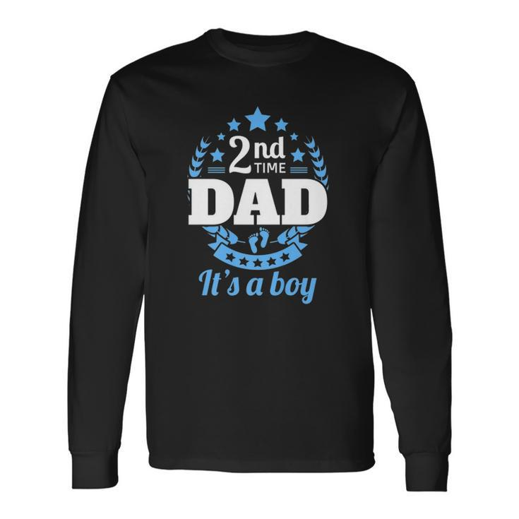 2Nd Time Dad Its A Boy Dad Again Second Baby Announce Long Sleeve T-Shirt T-Shirt