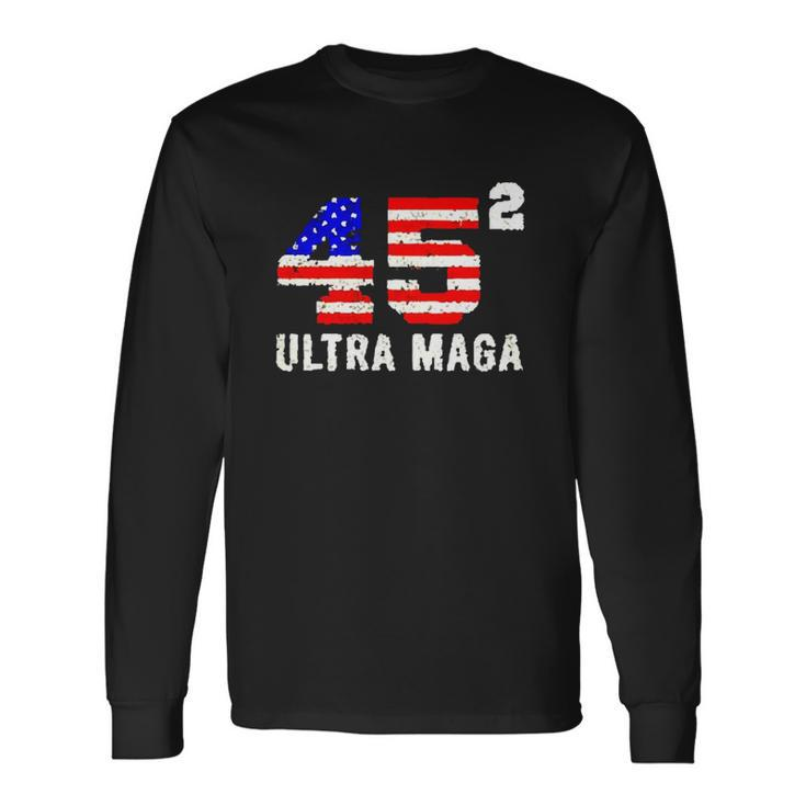 45 Squared Trump Ultra Maga Long Sleeve T-Shirt T-Shirt Gifts ideas