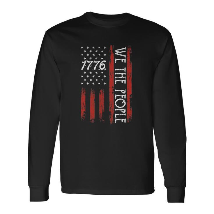 4Th Of July 1776 S For We The People American Flag Long Sleeve T-Shirt T-Shirt
