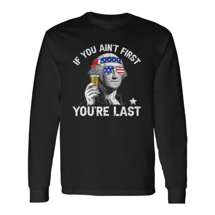 4Th Of July If You Aint First George Sloshington Beer Lover Long Sleeve T-Shirt T-Shirt