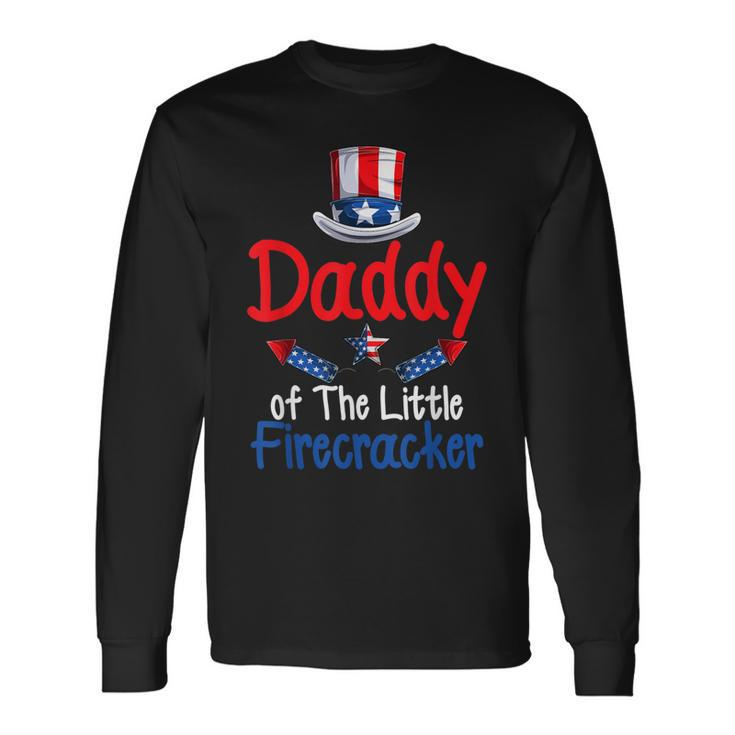 4Th Of July Daddy Of The Little Firecracker V2 Long Sleeve T-Shirt