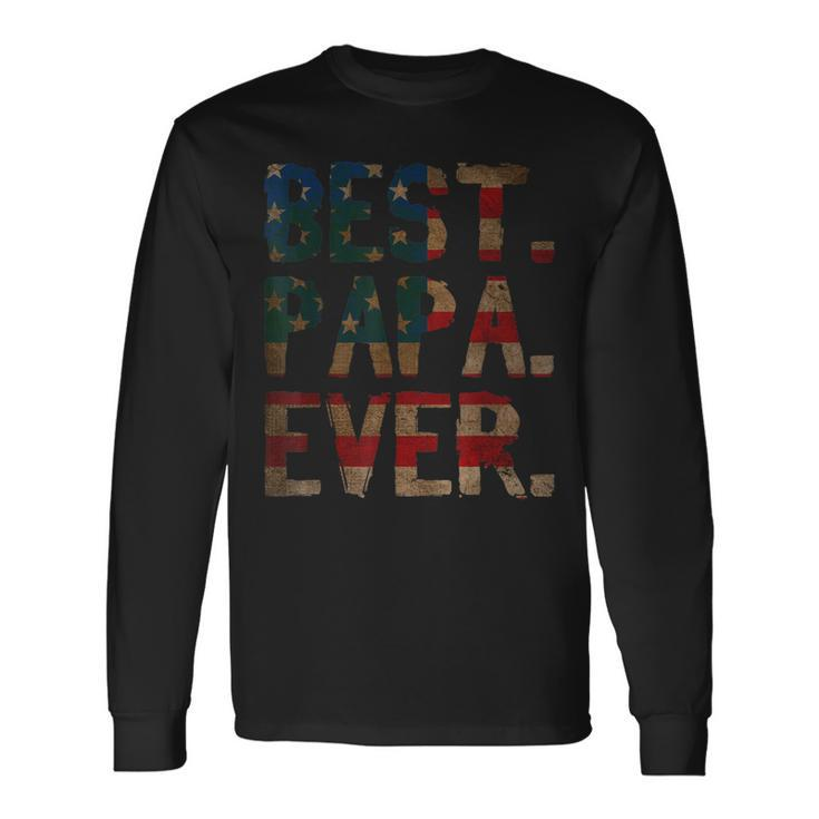 4Th Of July Fathers Day Usa Dad Best Papa Ever Long Sleeve T-Shirt